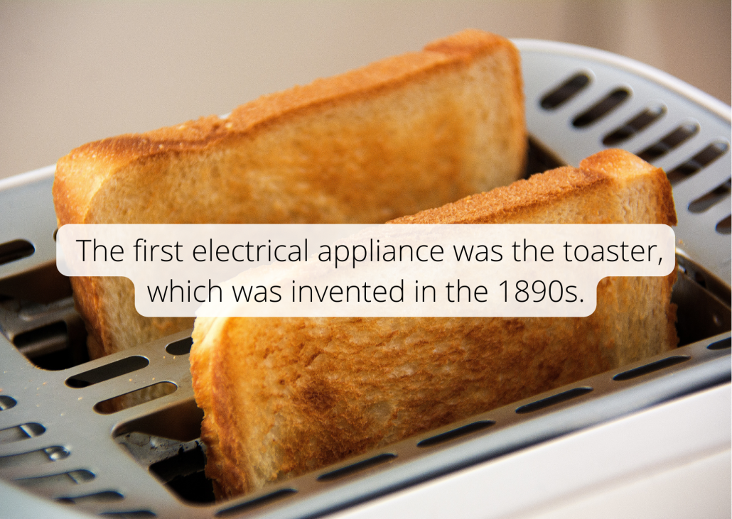 The first electrical appliance was the toaster, which was invented in the 1890s. The first electrical appliance was the toaster, which was invented in the 1890s.