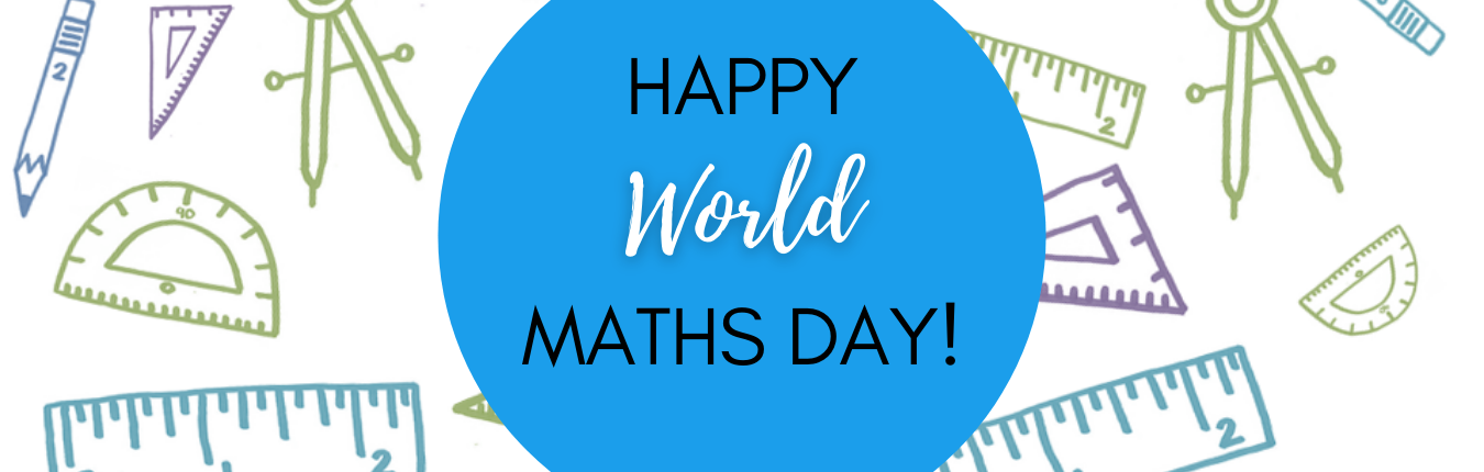 Illustration of math equipment in the background, and the text in a blue circle reading Happy World Maths Day!