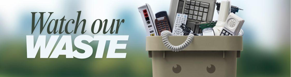 Watch our waste Text reads 'Watch our Waste', with an image of office equipment in a plastic box